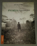 Pygmees, l&#039;esprit de la foret / Bernard Descamps