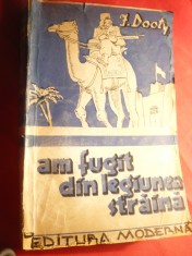 42. J.Dooty -Am fugit din Legiunea Straina - Ed.Moderna 1942 , 207 pag