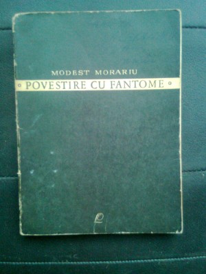 Modest Morariu - Povestire cu fantome (poezii), (Editura pt. Literatura, 1968) foto