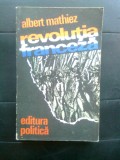 Cumpara ieftin Albert Mathiez - Revolutia franceza (Editura Politica, 1976)