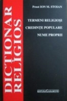 Dictionar religios. Termeni religiosi, credinte populare - Ion M. Stoian foto