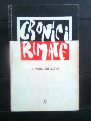 Mihail Sevastos - Cronici rimate (Editura pentru Literatura, 1963) foto