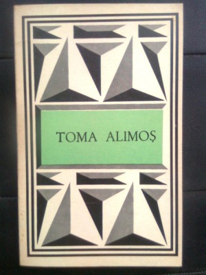 Toma Alimos (Texte poetice alese), (Editura Minerva, 1986) foto