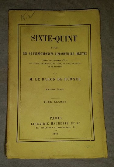 Sixte-Quint (Sixtus V), par M. le Bon de Hubner volumul 2