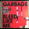 Garbage - Bleed Like Me CD