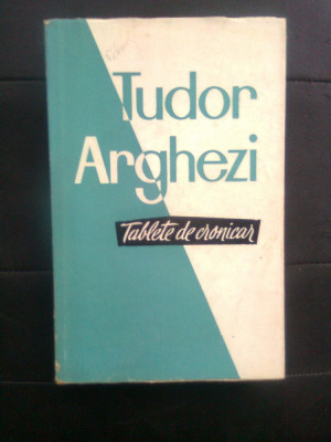 Tudor Arghezi - Tablete de cronicar (ESPLA, 1960) foto