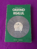 Cautand realul/Edmond Nicolau/eseuri despre cunoastere/1983