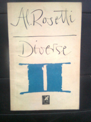 Al. Rosetti - Diverse II (Editura Cartea Romaneasca, 1988) foto