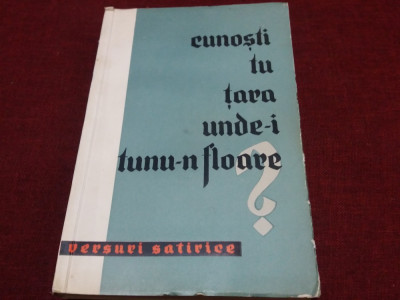 CUNOSTI TU TARA UNDE-I TUNU-N FLOARE POEZII SATIRICE GERMANE 1958 foto