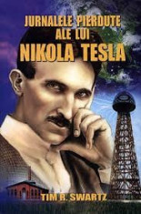 tim r. swartz jurnalele pierdute ale lui nikola tesla foto