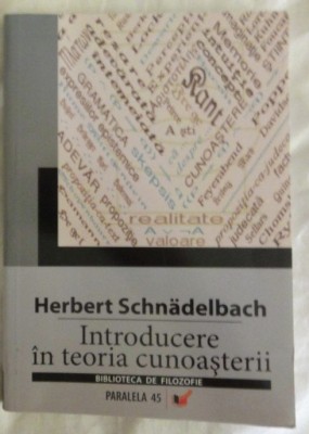 Introducere in teoria cunoasterii / Herbert Schnadelbach foto