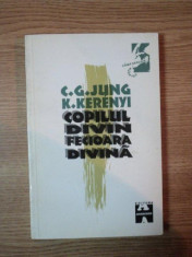 COPILUL DIVIN/ FECIOARA DIVINA de C.G. JUNG SI K. KERENY, TIMISOARA 1994 foto