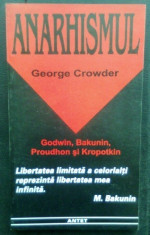 Anarhismul clasic: Godwin, Proudhon, Bakunin si Kropotkin / George Crowder foto