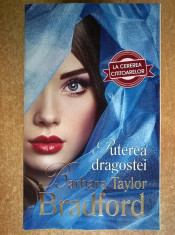 Barbara Taylor Bradford - Puterea dragostei foto