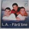 CD L.A. albumul:Fara tine 2001