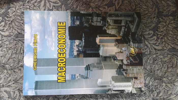 MACROECONOMIE -GHEORGHE PARVU MACROECONOMIE -GHEORGHE PARVU