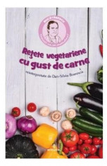 Retete vegetariene cu gust de carne reinterpretate de Dan-Silviu Boerescu foto