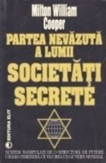 Partea nevazuta a lumii. Societati Secrete - Milton William Cooper foto