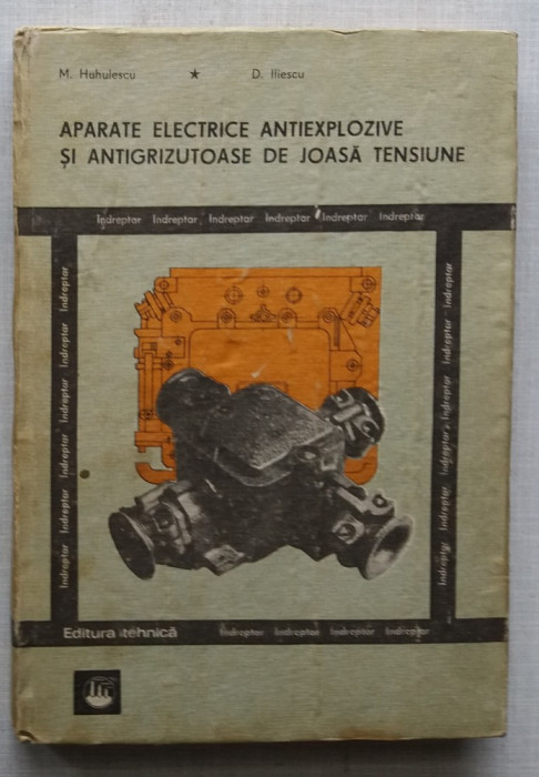 M Humulescu -Aparate Electrice Antiexplozive Si Antigrizutoase De Joasa Tensiune