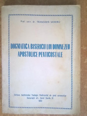 Trandafir Sandru - Dogmatica bisericii lui Dumnezeu apostolice penticostale {1993} foto