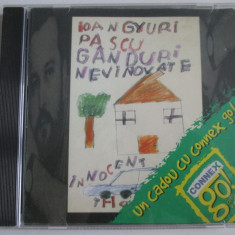 Cd Ioan Gyuri Pascu albumul:Ganduri nevinovate-Connex go-Tempo Music 1997