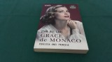 GRACE DE MONACO* POVESTEA UNEI PRINȚESE / JEAN DES CARS/ 1999 * 11, Corint