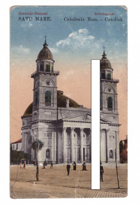 CP Satu Mare - Catedrala romano-catolica, 1917, circulata foto