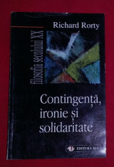 Richard Rorty CONTINGENTA, IRONIE SI SOLIDARITATE Ed. ALL 1998 foto