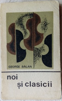 GEORGE BALAN - NOI SI CLASICII sau DE LA MUZICA SPRE &amp;quot;ANTIMUZICA&amp;quot;? (1968) foto