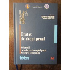 Tratat De Drept Penal Vol.1: Introducere In Dreptul Penal - George Antoniu