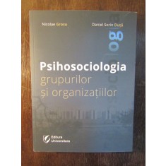 PSIHOSOCIOLOGIA GRUPURILOR SI ORGANIZATIILOR de NICOLAE GROSU