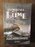 Jumatate de lume - Joe Abercrombie, Nemira