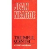 Jean Neagoe - Triumful voinței