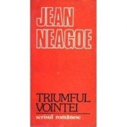 Jean Neagoe - Triumful voinței