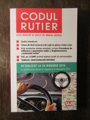 Codul rutier. Actualizat la 10 ianuarie 2016 Mircea Ursuta foto