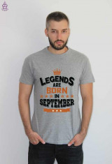 Tricou personalizat Legends Are Born In September foto