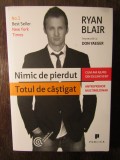 Nimic de pierdut, totul de castigat - Ryan Blair, Don Yaeger