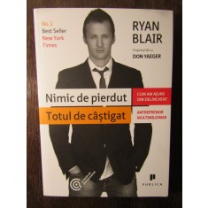 Nimic de pierdut, totul de castigat - Ryan Blair, Don Yaeger