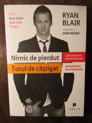 Nimic de pierdut, totul de castigat - Ryan Blair, Don Yaeger foto