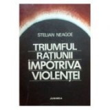 S.Neagoe - Triumful rațiunii &icirc;mpotriva violenței ( Viața univ ieșană interb. )