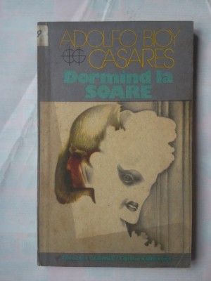 (C376) ADOLFO BIOY CASARES - DORMIND LA SOARE foto