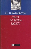 H.-R. Patapievici - Zbor &icirc;n bătaia săgeții. Eseu asupra formarii, Humanitas