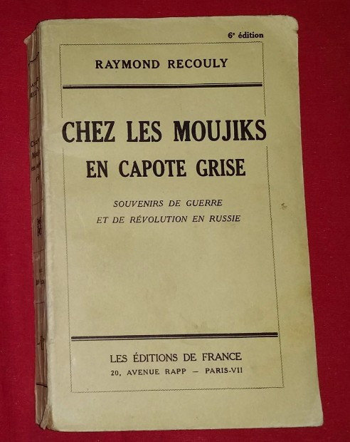 Chez les moujiks en capote grise: souvenirs de guerre et revolution/ R. Recouly