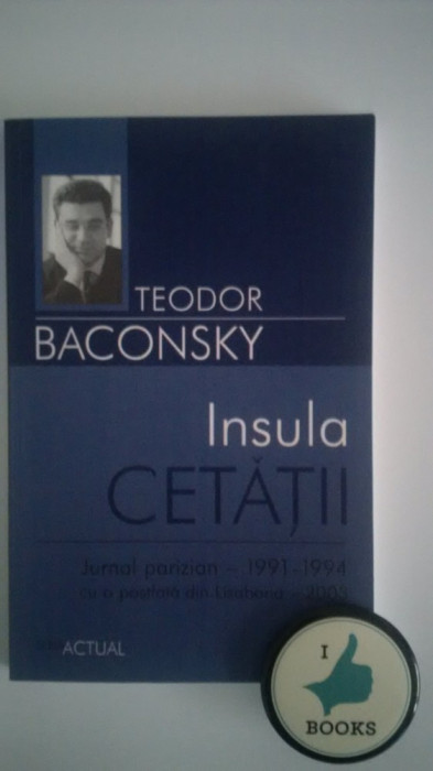 Teodor Baconsky - Insula Cetatii (NOUA)