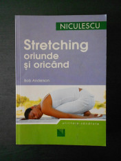 BOB ANDERSON - STRETCHING ORIUNDE SI ORICAND foto