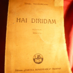 Ionel Teodoreanu - Hai Diridam -Ed.IIa ,interbelica Cartea Romaneasca ,312 pag