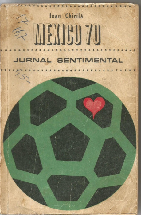 6A() Ioan Chirila - Mexico &#039;70, Jurnal sentimental