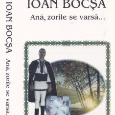 Caseta audio: Ioan Bocsa - Ana, zorile se varsa ( 1999 - originala )