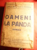 Liviu Bratoloveanu- Oameni la Panda - Ed. Europolis cca.1946 ,cartonat ,514 pag