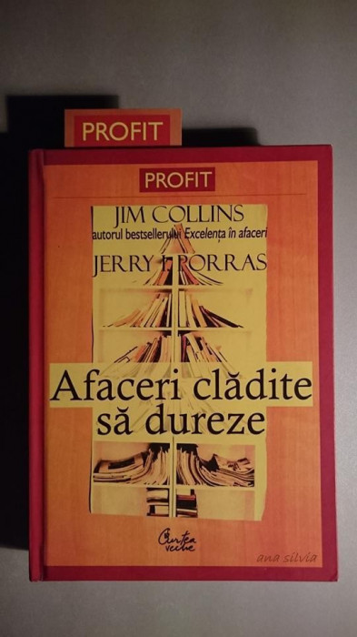 Afaceri cladite sa dureze - Jim Collins